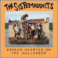 The Systemaddicts - Broken Hearted On The Nullarbor