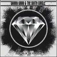 Garry Gray & the Sixth Circle  - Diamond in the Forehead