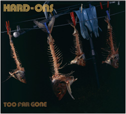 Hard-Ons - Too Far Gone CD Cover Image