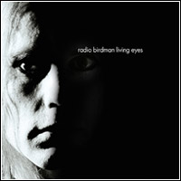 Radio Birdman - Living Eyes (Double CD - $22.00)